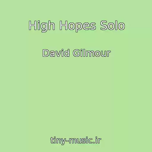 کاور آهنگ High Hopes Solo از David Gilmour
