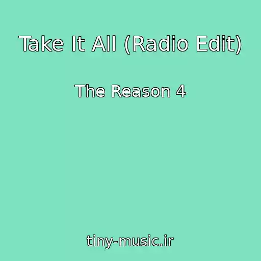 کاور آهنگ Take It All (Radio Edit) از The Reason 4