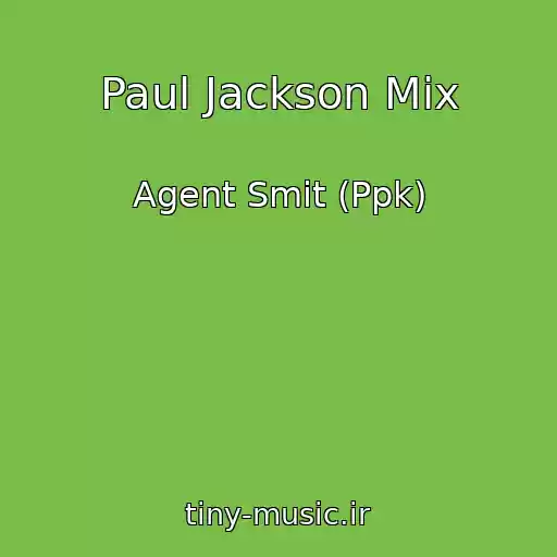 کاور آهنگ Paul Jackson Mix از Agent Smit (Ppk)
