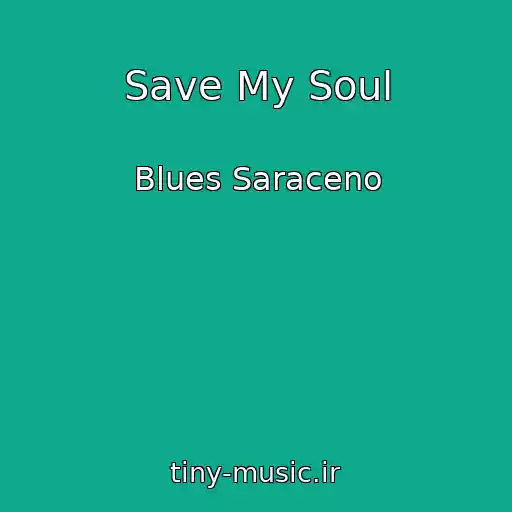 کاور آهنگ Save My Soul از Blues Saraceno