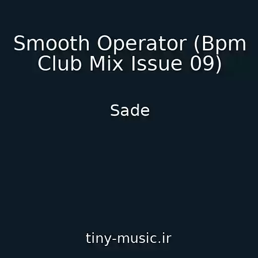 کاور آهنگ Smooth Operator (Bpm Club Mix Issue 09) از Sade