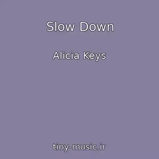کاور آهنگ Slow Down از Alicia Keys