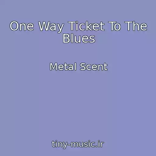 کاور آهنگ One Way Ticket To The Blues از Metal Scent