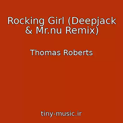 کاور آهنگ Rocking Girl (Deepjack & Mr.nu Remix) از Thomas Roberts