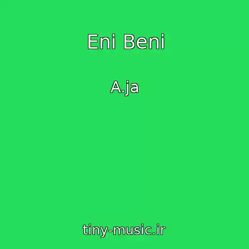 کاور آهنگ Eni Beni از A.ja