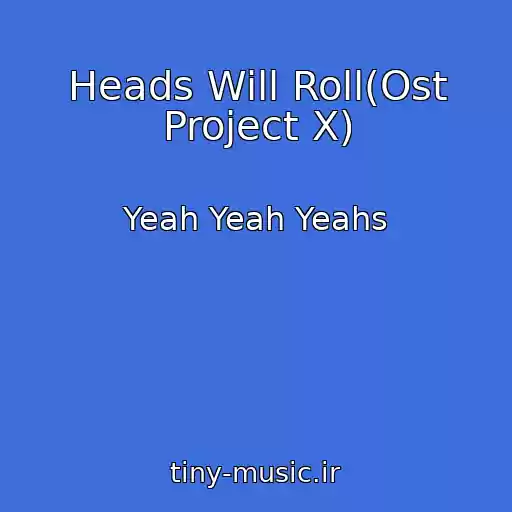 کاور آهنگ Heads Will Roll(Ost Project X) از Yeah Yeah Yeahs