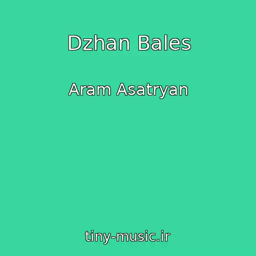کاور آهنگ Dzhan Bales از Aram Asatryan