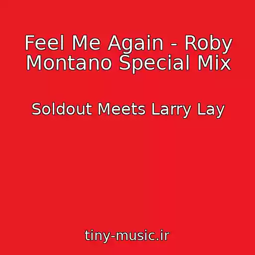 کاور آهنگ Feel Me Again - Roby Montano Special Mix از Soldout Meets Larry Lay
