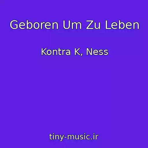 کاور آهنگ Geboren Um Zu Leben از Kontra K, Ness
