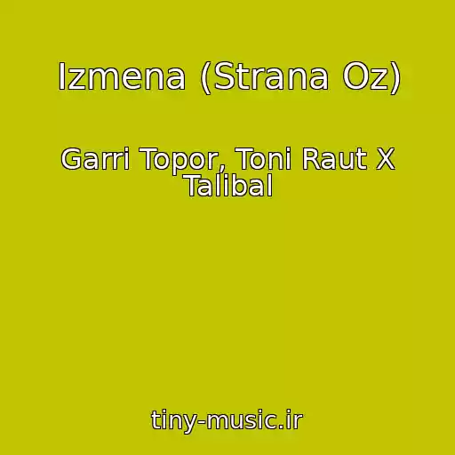 کاور آهنگ Izmena (Strana Oz) از Garri Topor, Toni Raut X Talibal