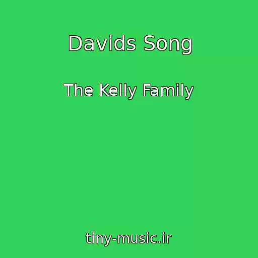 کاور آهنگ Davids Song از The Kelly Family