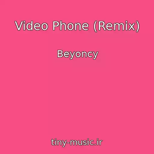 کاور آهنگ Video Phone (Remix) از Beyoncy
