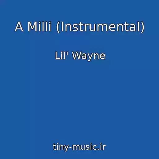 کاور آهنگ A Milli (Instrumental) از Lil' Wayne