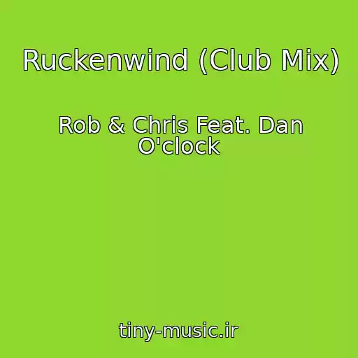 کاور آهنگ Ruckenwind (Club Mix) از Rob & Chris Feat. Dan O'clock