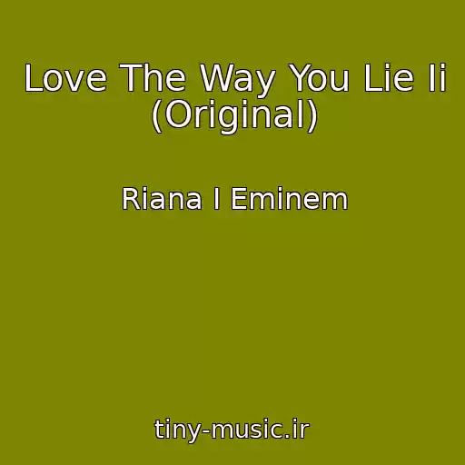 کاور آهنگ Love The Way You Lie Ii (Original) از Riana I Eminem