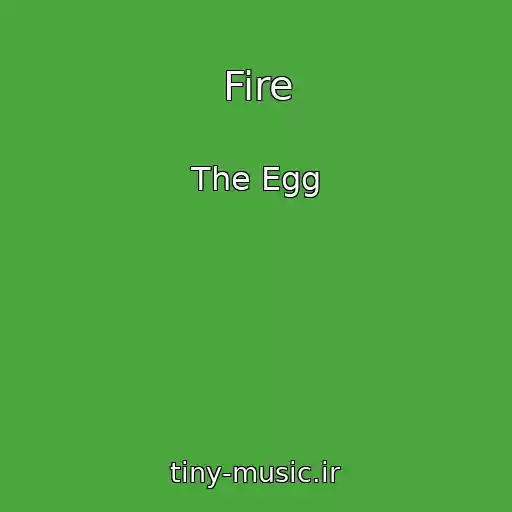 کاور آهنگ Fire از The Egg
