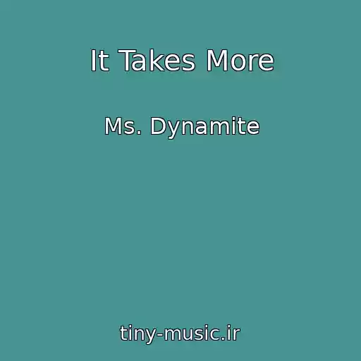 کاور آهنگ It Takes More از Ms. Dynamite