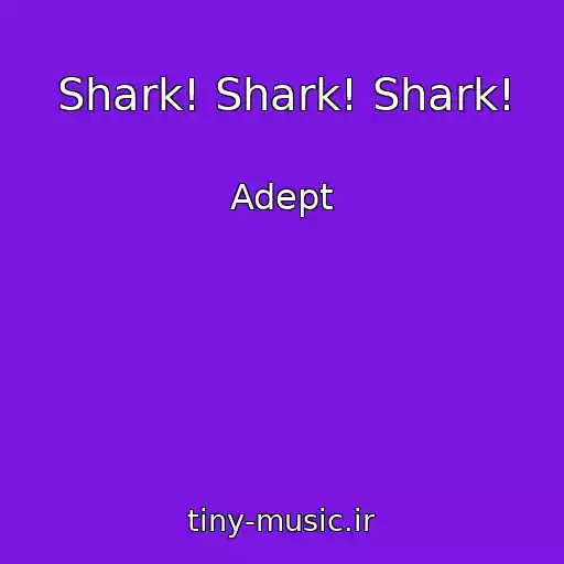 کاور آهنگ Shark! Shark! Shark! از Adept