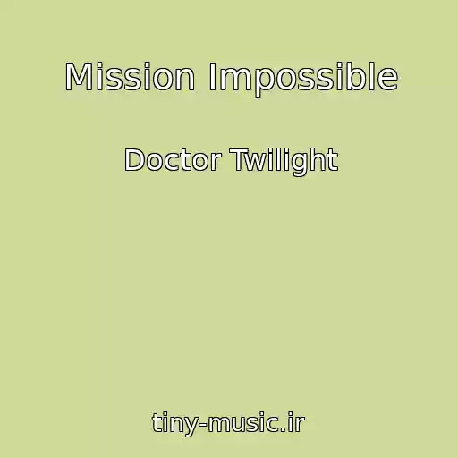 کاور آهنگ Mission Impossible از Doctor Twilight