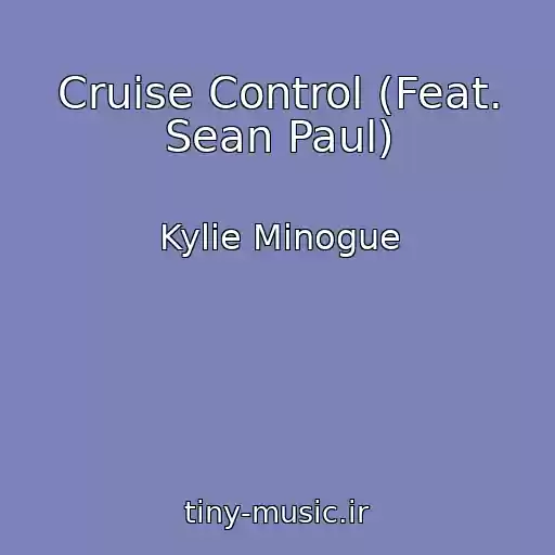 کاور آهنگ Cruise Control (Feat. Sean Paul) از Kylie Minogue