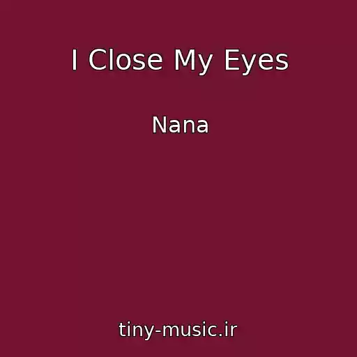 کاور آهنگ I Close My Eyes از Nana