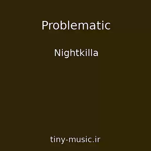کاور آهنگ Problematic از Nightkilla