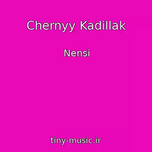 کاور آهنگ Chernyy Kadillak از Nensi