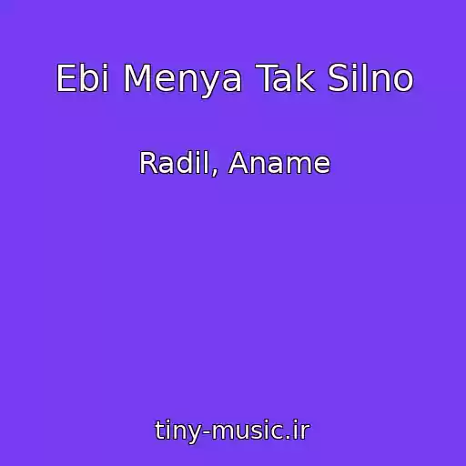 کاور آهنگ Ebi Menya Tak Silno از Radil, Aname