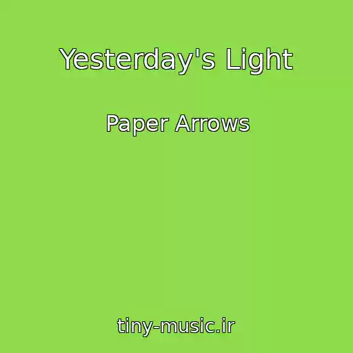 کاور آهنگ Yesterday's Light از Paper Arrows