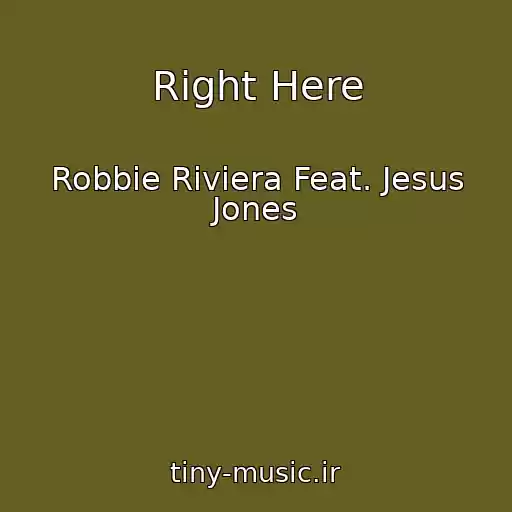 کاور آهنگ Right Here از Robbie Riviera Feat. Jesus Jones