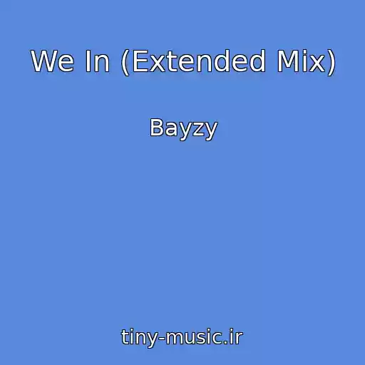 کاور آهنگ We In (Extended Mix) از Bayzy