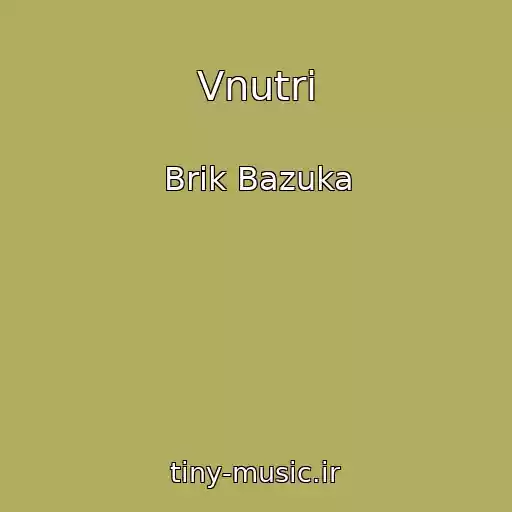 کاور آهنگ Vnutri از Brik Bazuka
