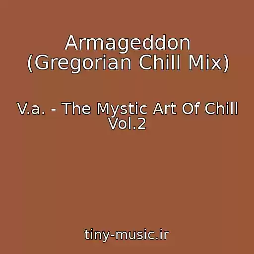 کاور آهنگ Armageddon (Gregorian Chill Mix) از V.a. - The Mystic Art Of Chill Vol.2