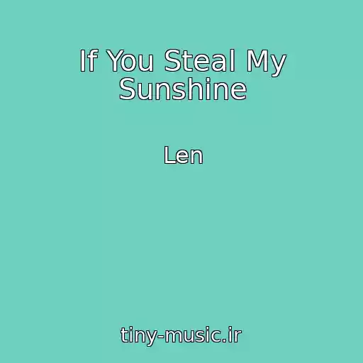کاور آهنگ If You Steal My Sunshine از Len