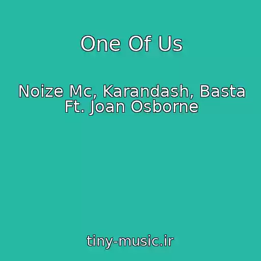 کاور آهنگ One Of Us از Noize Mc, Karandash, Basta Ft. Joan Osborne