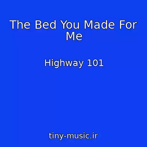 کاور آهنگ The Bed You Made For Me از Highway 101