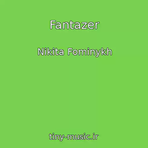 کاور آهنگ Fantazer از Nikita Fominykh