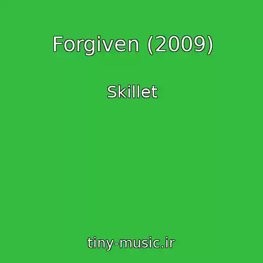 کاور آهنگ Forgiven (2009) از Skillet