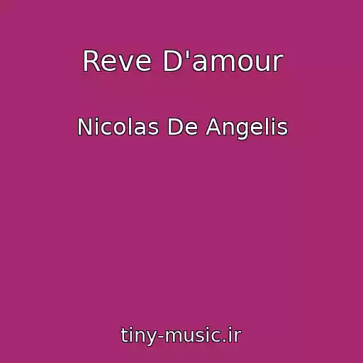 کاور آهنگ Reve D'amour از Nicolas De Angelis