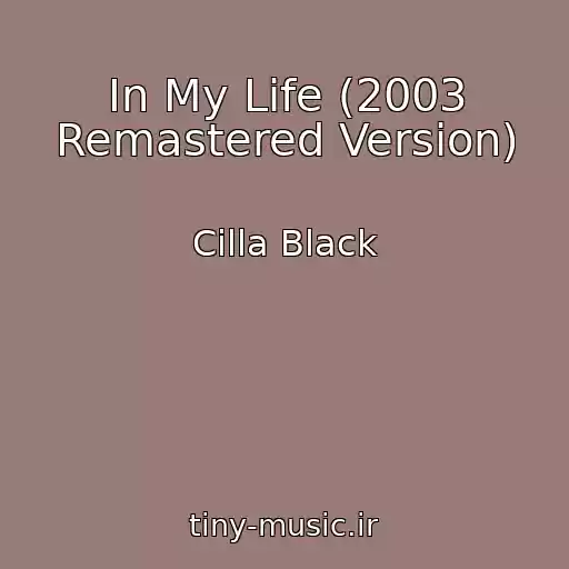 کاور آهنگ In My Life (2003 Remastered Version) از Cilla Black