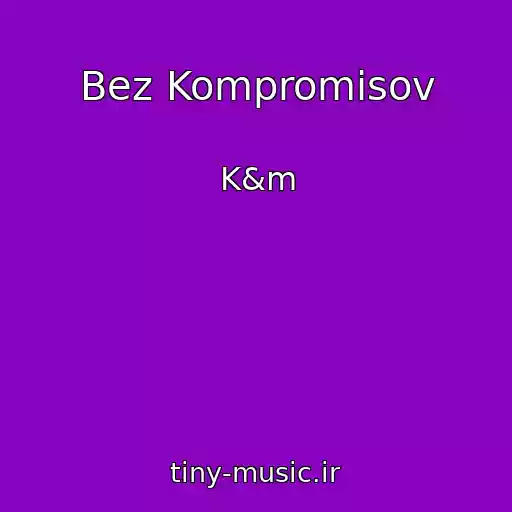 کاور آهنگ Bez Kompromisov از K&m