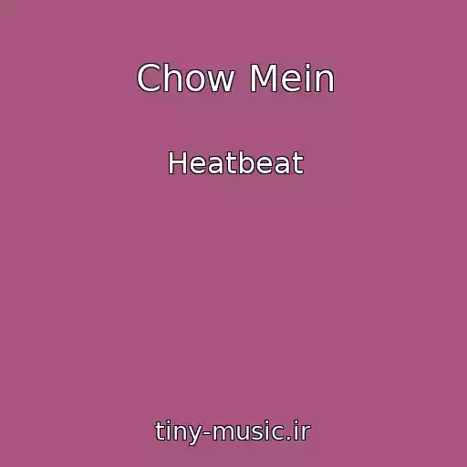 کاور آهنگ Chow Mein از Heatbeat