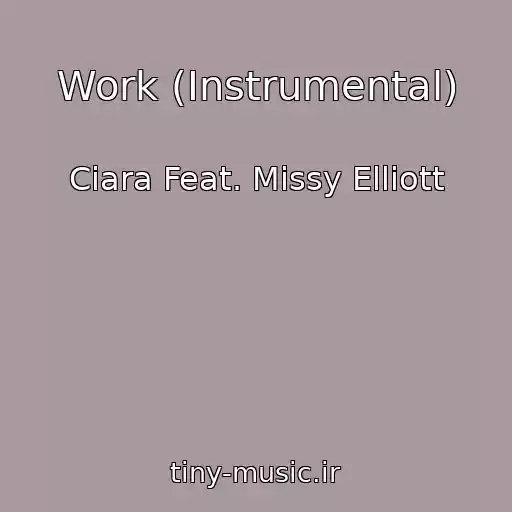 کاور آهنگ Work (Instrumental) از Ciara Feat. Missy Elliott