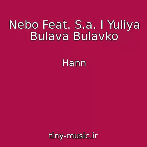 کاور آهنگ Nebo Feat. S.a. I Yuliya Bulava Bulavko از Hann