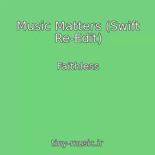 کاور آهنگ Music Matters (Swift Re-Edit) از Faithless