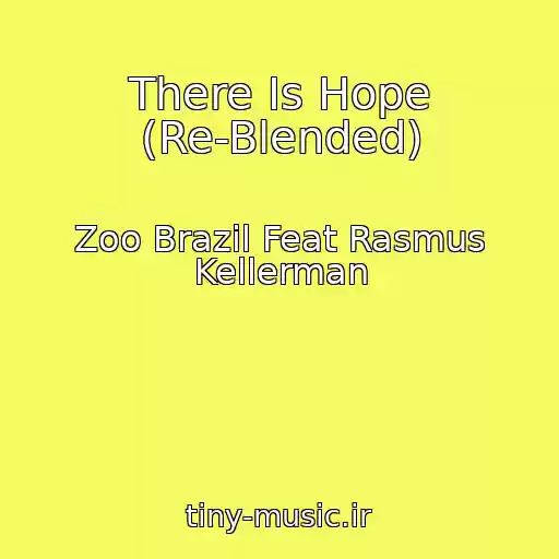 کاور آهنگ There Is Hope (Re-Blended) از Zoo Brazil Feat Rasmus Kellerman