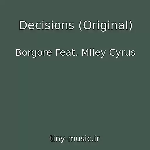 کاور آهنگ Decisions (Original) از Borgore Feat. Miley Cyrus