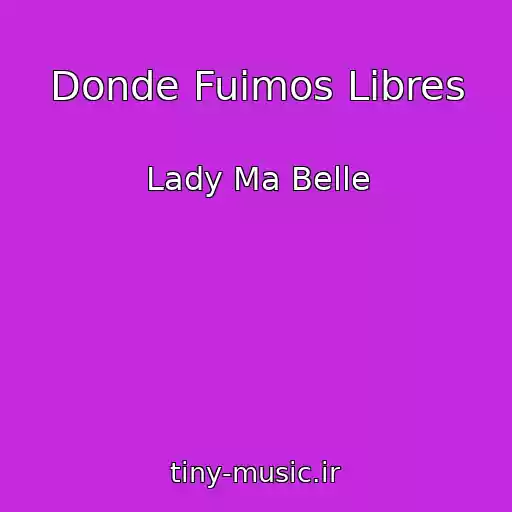 کاور آهنگ Donde Fuimos Libres از Lady Ma Belle