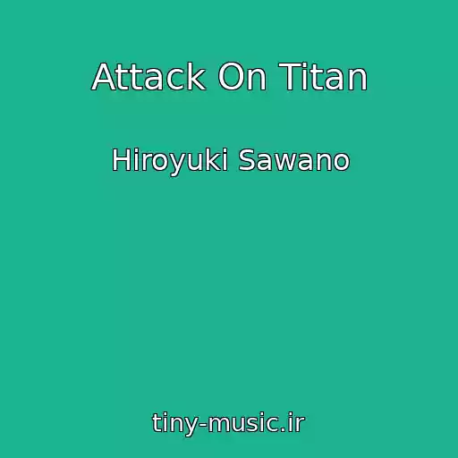 کاور آهنگ Attack On Titan از Hiroyuki Sawano