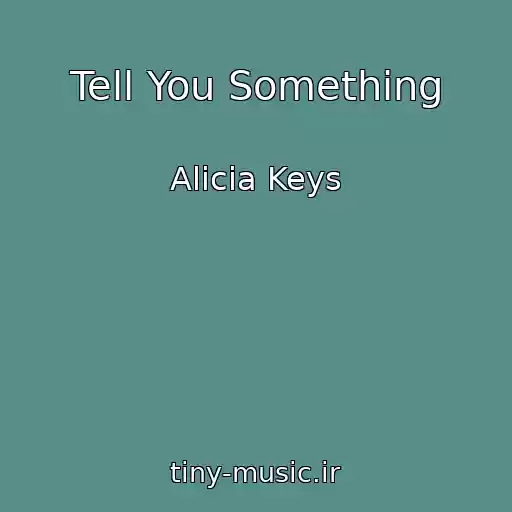 کاور آهنگ Tell You Something از Alicia Keys